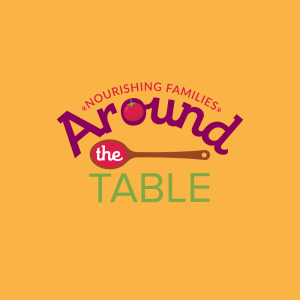 Around the Table: Nourishing Families—Instructor Guide